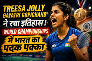 Treesa Jolly Gayatri Gopichand ने रचा इतिहास, World Championships में भारत का पदक पक्का
